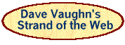 Dave Vaughn's Strand of the Web